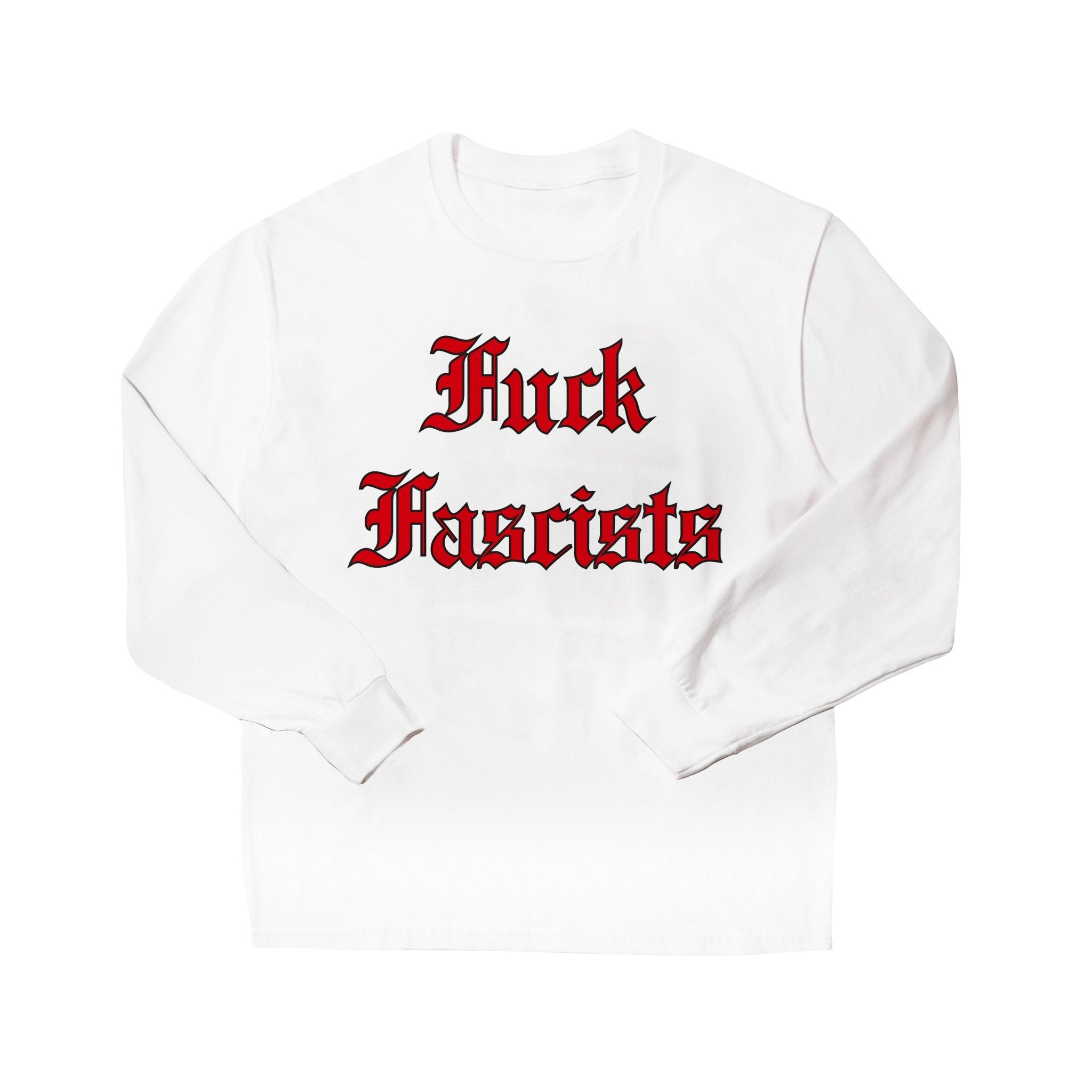 Fuck Fascists White Long Sleeve Shirt - RADICAL MEDIA ARCHIVE