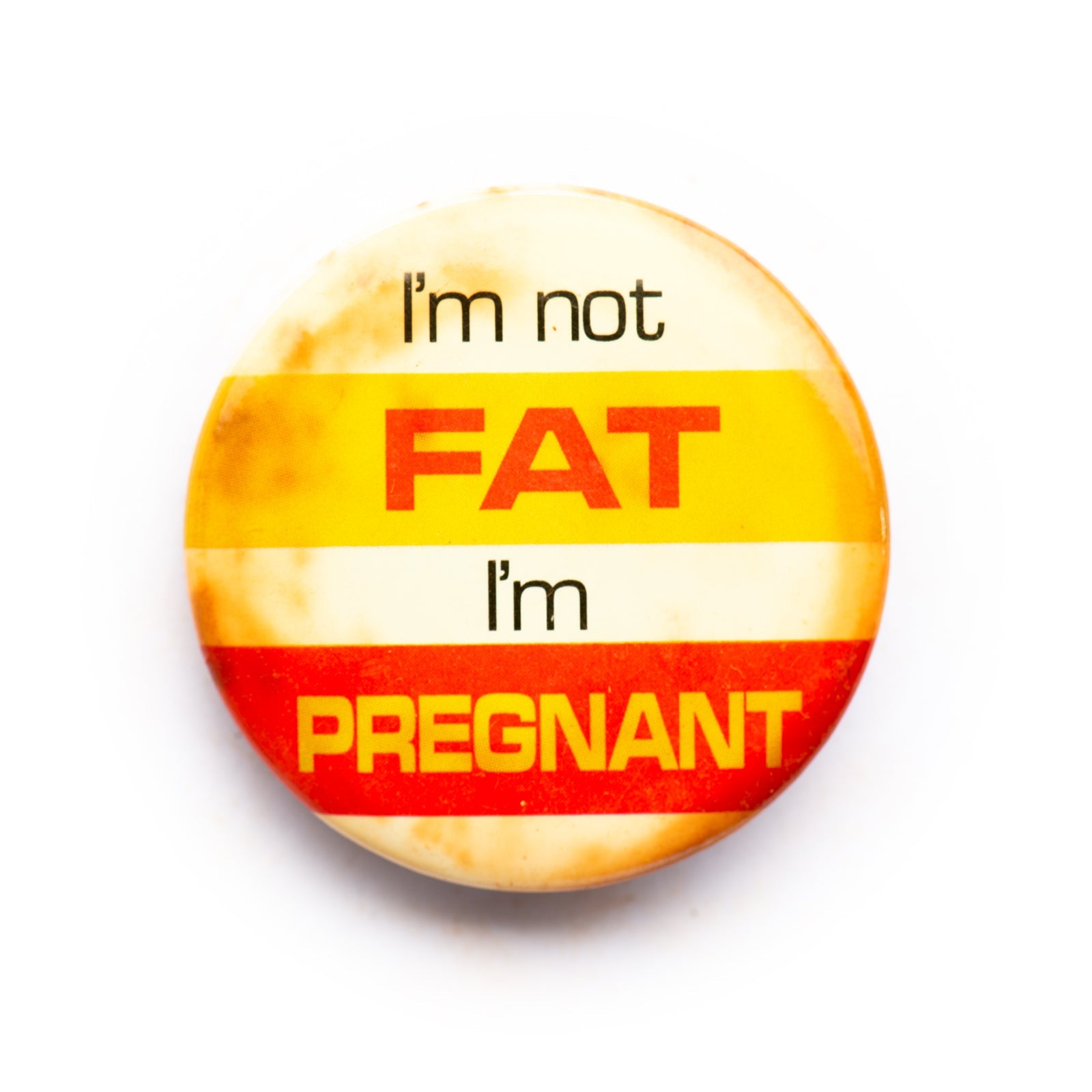 "I'm Not Fat I'm Pregnant" button pin - RADICAL MEDIA ARCHIVE
