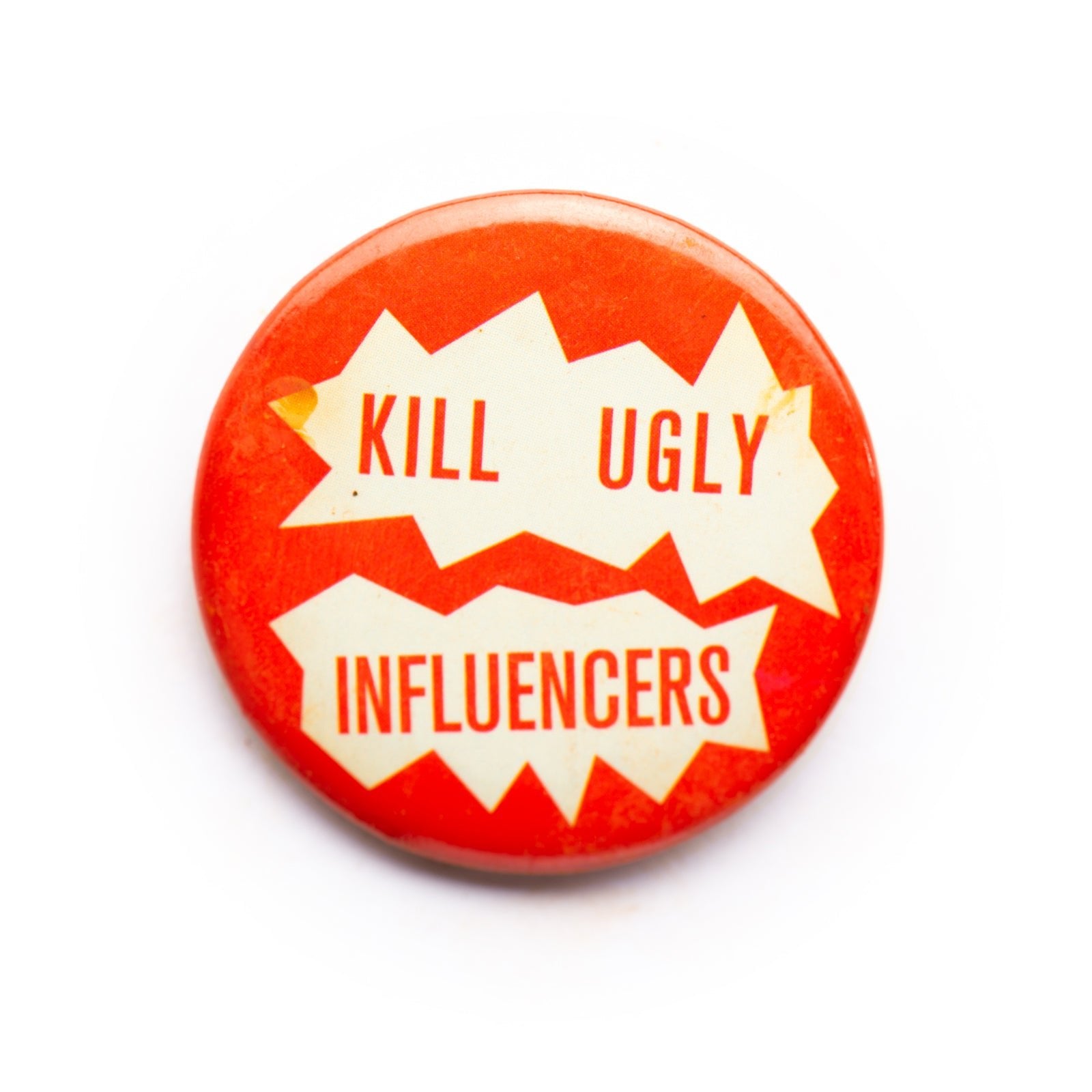 "K*ll Ugly Influencers" button pin - RADICAL MEDIA ARCHIVE