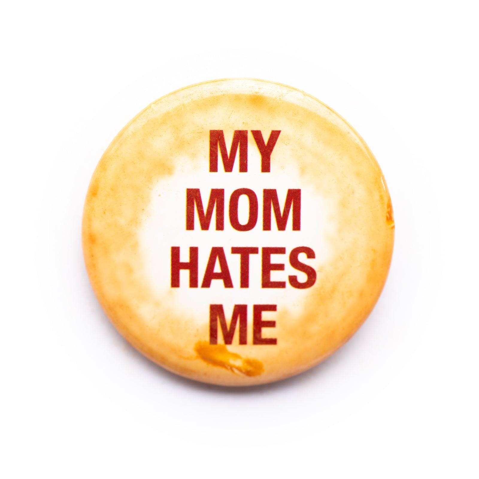 "My Mom Hates Me" button pin - RADICAL MEDIA ARCHIVE