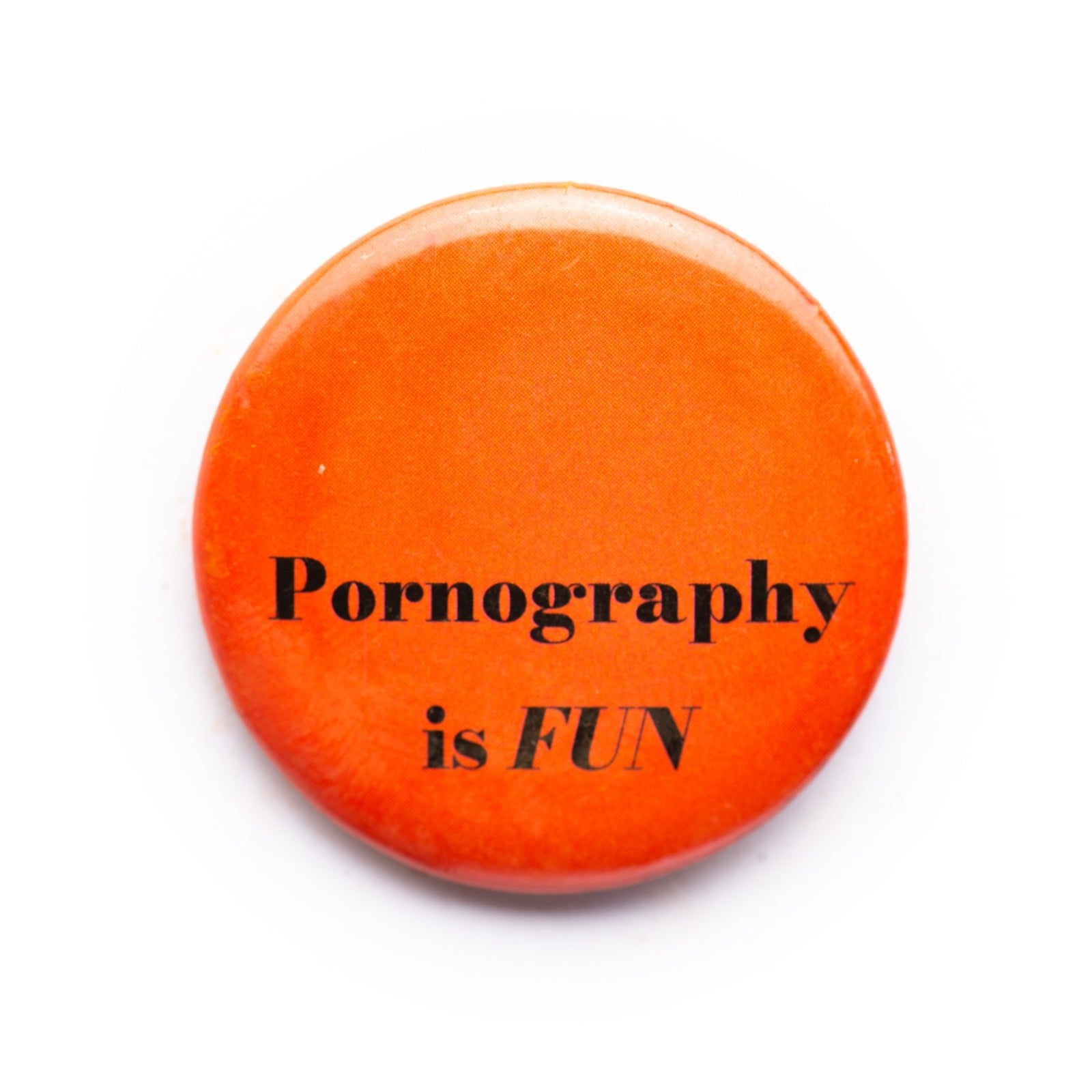 "Pornography Is Fun" button pin - RADICAL MEDIA ARCHIVE