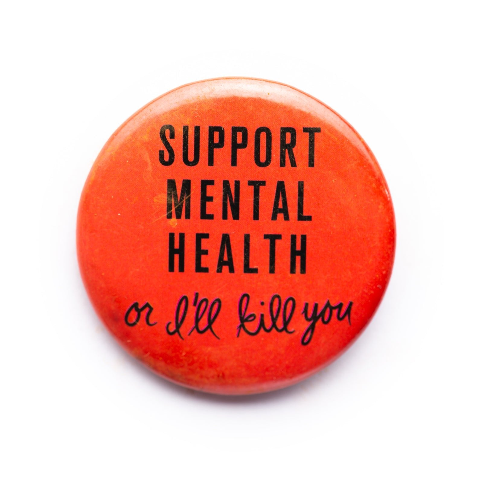 "Support Mental Health…" button pin - RADICAL MEDIA ARCHIVE